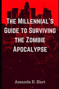 Paperback The Millennial's Guide to Surviving the Zombie Apocalypse Book