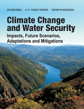 Paperback Climate Change And Water Security: Impacts, Future Scenarios, Adaptations And Mitigations Book