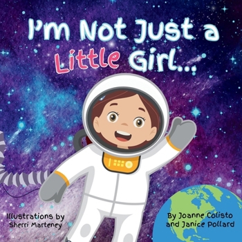 I’m Not Just a Little Girl: A Story of Self-discovery and Empowerment for Girls Ages 4-8