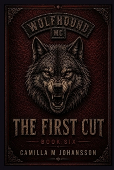 The First Cut: Where it begins (Wolfhound MC)