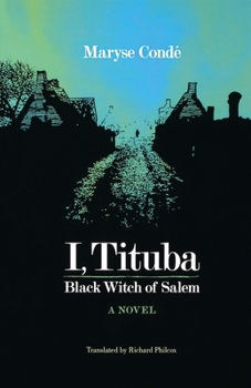 Moi, Tituba, sorcière noire de Salem - Book  of the CARAF Books: Caribbean and African Literature Translated from French