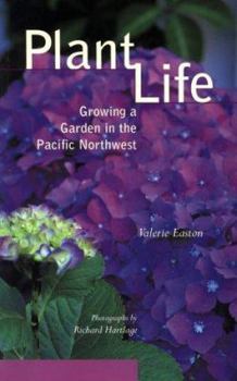 Paperback Plant Life: Growing a Garden in the Pacific Northwest Book