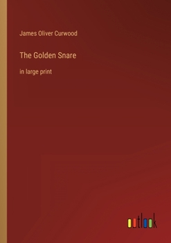 Paperback The Golden Snare: in large print Book