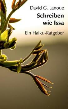 Paperback Schreiben wie Issa: Ein Haiku-Ratgeber [German] Book