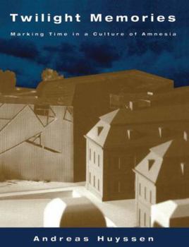 Paperback Twilight Memories: Marking Time in a Culture of Amnesia Book