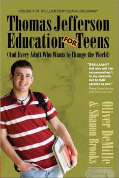 Paperback Thomas Jefferson Education for Teens, and Every Adult Who Wants to Change the world Book