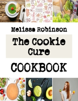 Paperback The Cookie Cure: Recipe for Edible Cookies Book