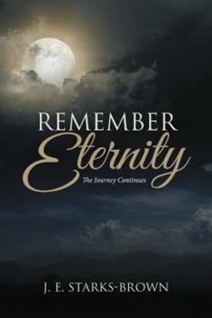 Paperback Remember Eternity: The Journey Continues Book