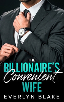 Paperback The Billionaire's Convenient Wife: A Fake Marriage, Forced Proximity Romance Book