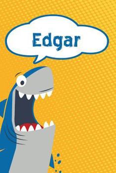Paperback Edgar: Personalized Shark Handwriting Practice Paper for Kids Notebook 120 Pages 6x9 Book