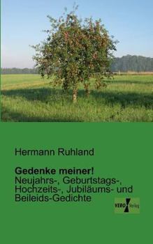 Paperback Gedenke meiner!: Neujahrs-, Geburtstags-, Hochzeits-, Jubiläums- und Beileids-Gedichte [German] Book