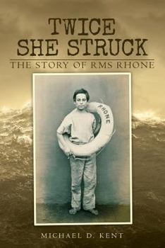 Paperback Twice She Struck: The Story of RMS Rhone Book