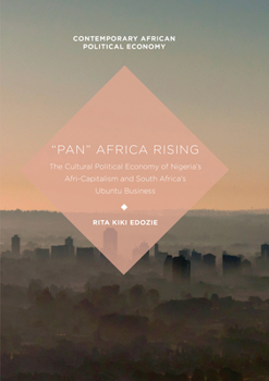 Paperback "Pan" Africa Rising: The Cultural Political Economy of Nigeria's Afri-Capitalism and South Africa's Ubuntu Business Book