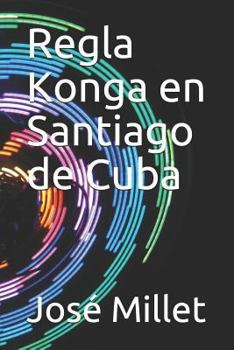 Paperback Regla Konga En Santiago de Cuba: Los Musundis En Cuba [Spanish] Book