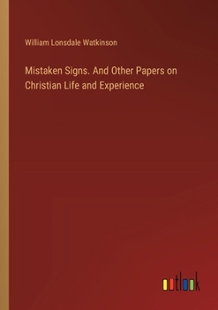 Paperback Mistaken Signs. And Other Papers on Christian Life and Experience Book