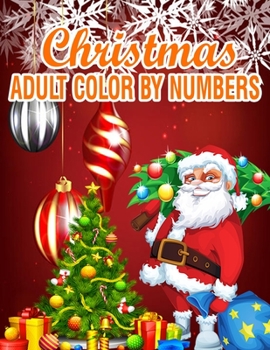 Paperback Christmas Adult Color By Numbers: 50 Color By Numbers Christmas Coloring Pages for Adult ....100 Peg 50 Christmas Numbers Images Book