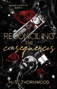 Paperback Reconciling the Consequences: Ravager Knights MC Book 2 Book