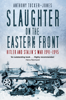 Paperback Slaughter on the Eastern Front: Hitler and Stalin's War 1941-1945 Book