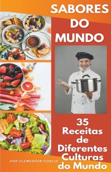 Paperback Sabores do Mundo: 35 Receitas de Diferentes Culturas do Mundo [Portuguese] Book