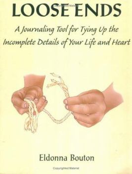 Paperback Loose Ends: A Journaling Tool for Tying Up the Incomplete Details of Your Life and Heart Book