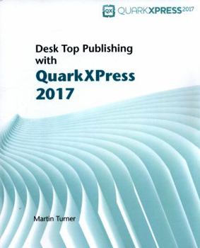 Paperback Desk Top Publishing with QuarkXPress 2017 Book