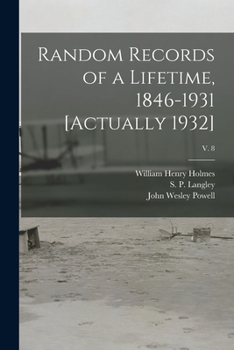 Paperback Random Records of a Lifetime, 1846-1931 [actually 1932]; v. 8 Book