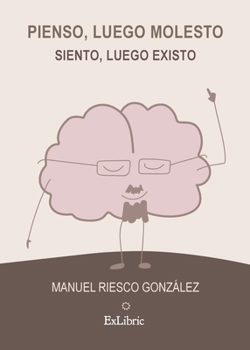 Paperback Pienso, luego molesto. Siento, luego existo [Spanish] Book