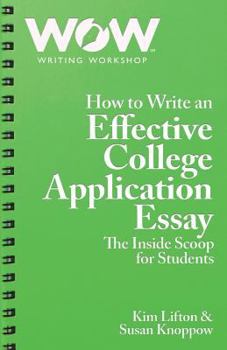 Paperback How to Write an Effective College Application Essay: The Inside Scoop for Students Book