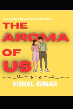 Paperback The Aroma of Us: A Love Story Brewed in a Coffee Shop Book