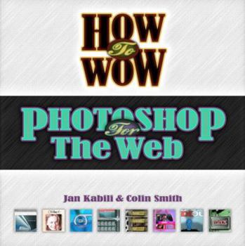 Paperback How to Wow: Photoshop for the Web [With CDROM] Book
