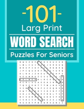 Paperback 101 Large Print Word Search Puzzles For Seniors: Word Search Puzzle Book For Seniors And Adults And All Other Puzzle Fans [Large Print] Book