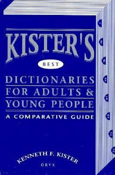 Hardcover Kister's Best Dictionaries for Adults & Young People: A Comparative Guide Book