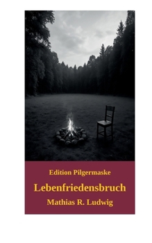 Lebenfriedensbruch: Drei Tage, zwei Leben, ein letzter Akt (German Edition)