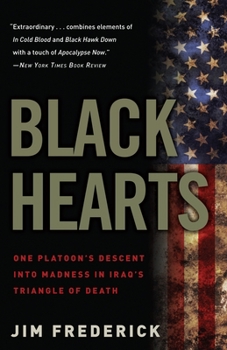 Paperback Black Hearts: One Platoon's Descent Into Madness in Iraq's Triangle of Death Book