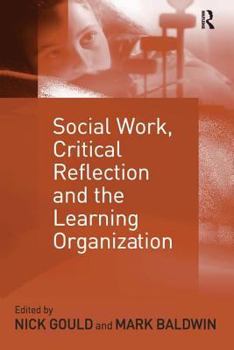 Paperback Social Work, Critical Reflection and the Learning Organization Book