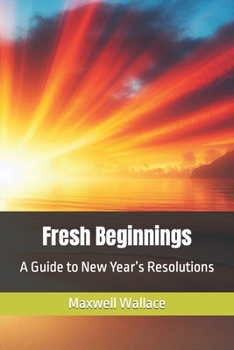 Paperback Fresh Beginnings: A Guide to New Year's Resolutions Book