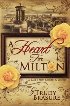 Paperback A Heart for Milton: A Tale from North and South Book