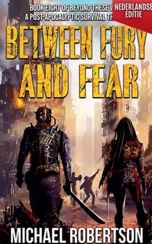 Between Fury and Fear (Nederlandse editie) - A Post-Apocalyptic Survival Thriller (Beyond These Walls (Nederlandse Editie)) (Dutch Edition)