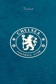 CHELSEA  6 : Notebook Football Gifts For Men And Boys CHELSEA  FANS: Lined Notebook / Journal Gift, 120 Pages, 6x9, Soft Cover, Matte Finish