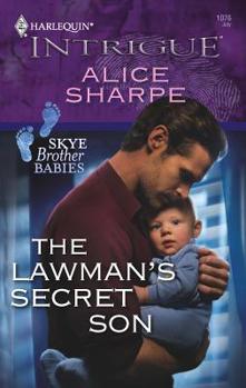The Lawman's Secret Son (Harlequin Intrigue Series) - Book #1 of the Skye Brother Babies