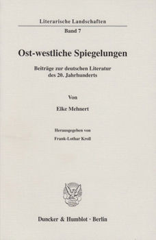 Ost-Westliche Spiegelungen: Beitrage Zur Deutschen Literatur Des 2. Jahrhunderts