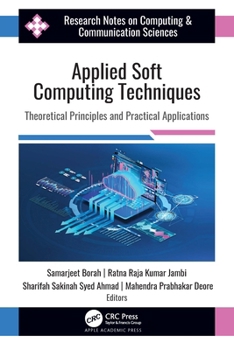 Hardcover Applied Soft Computing Techniques: Theoretical Principles and Practical Applications Book