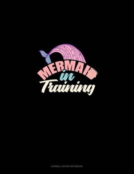 Paperback Mermaid In Training: Cornell Notes Notebook Book