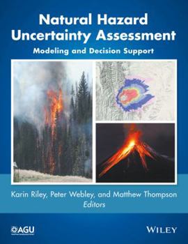 Characterizing Uncertainties in Natural Hazard Modeling - Book  of the Geophysical Monograph Series
