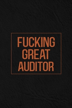 Paperback Fucking Great Auditor: Notebook Diary Composition Leather Texture Cover Blank Lined Journal Great Auditor Gifts Thank You Gifts For Auditor Book