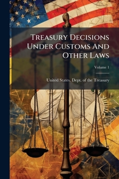 Paperback Treasury Decisions Under Customs And Other Laws; Volume 1 Book