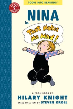 Nina in That Makes Me Mad: Toon Books Level 2 - Book  of the TOON Books