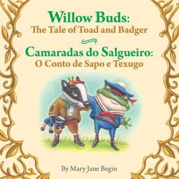 The Tale of Toad and Badger - Book #1 of the Willow Buds