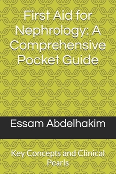 First Aid for Nephrology: A Comprehensive Pocket Guide: Key Concepts and Clinical Pearls (Medical E BOOKS)