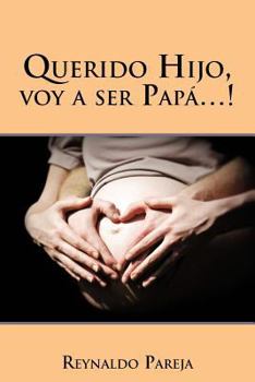 Paperback Querido Hijo, Voy a Ser Papa...! [Spanish] Book